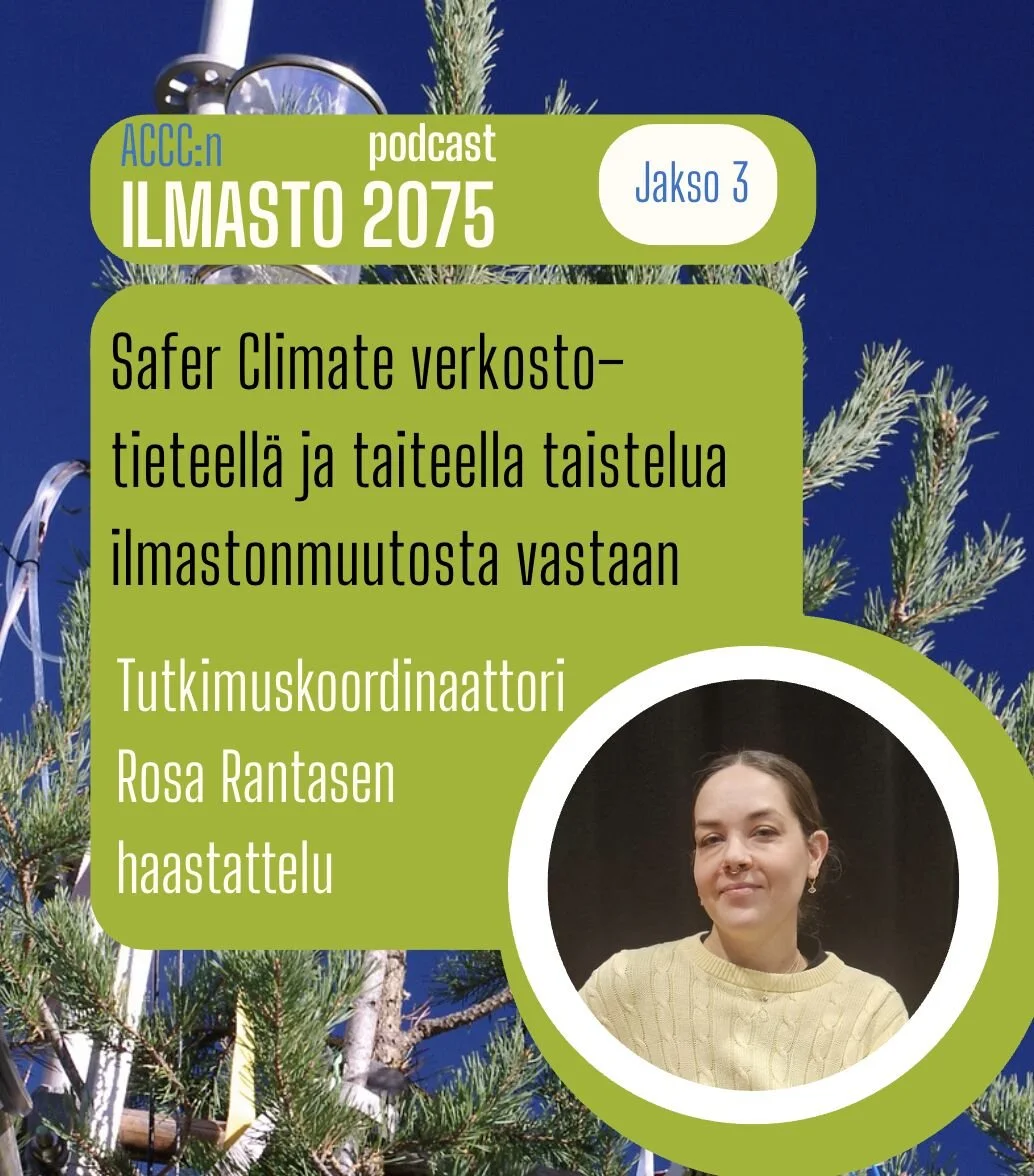 Ilmasto 2075 -podcast: Safer Climate verkosto-tieteellä ja taiteella taistelua ilmastonmuutosta vastaan