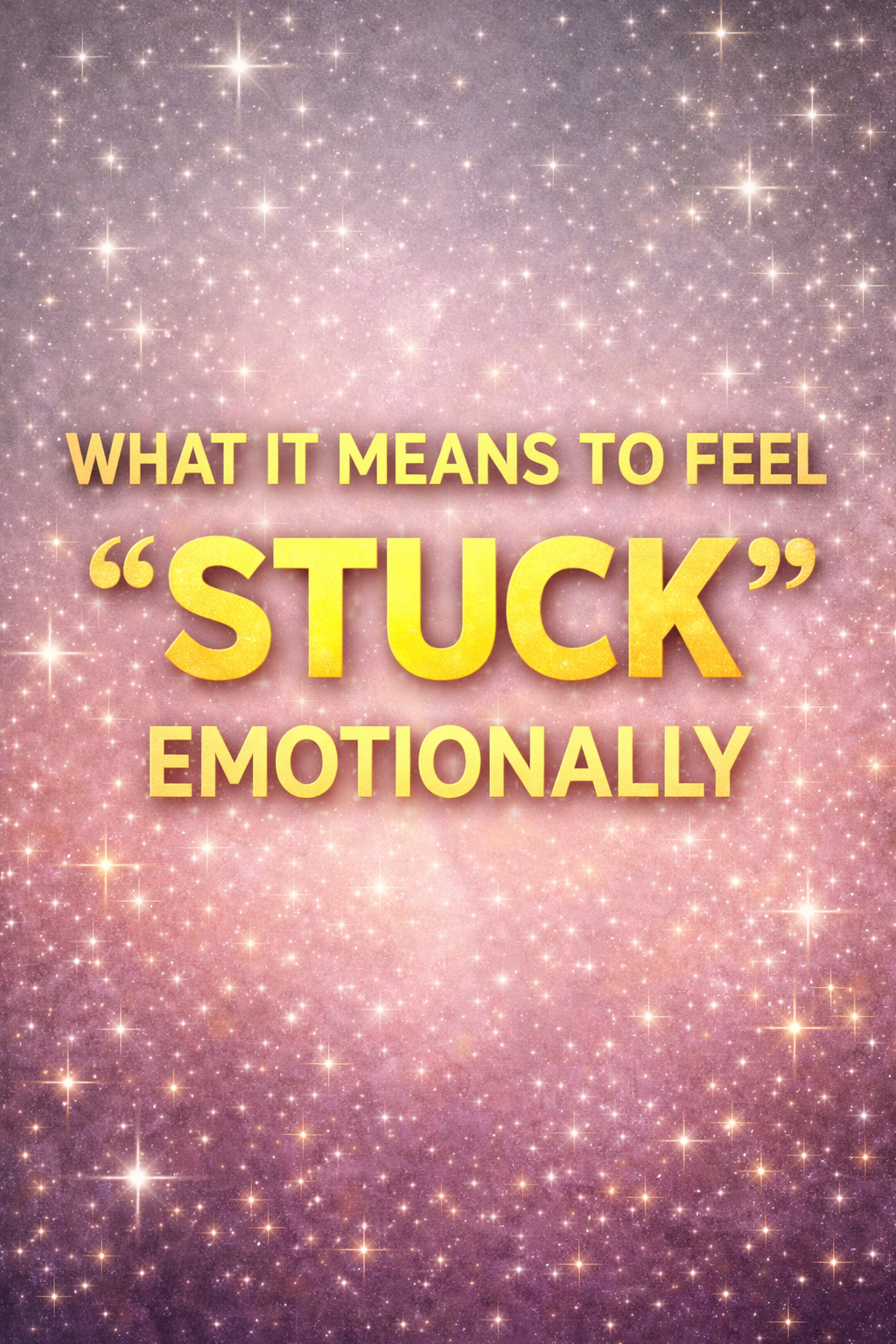 What It Means to Feel “Stuck” Emotionally