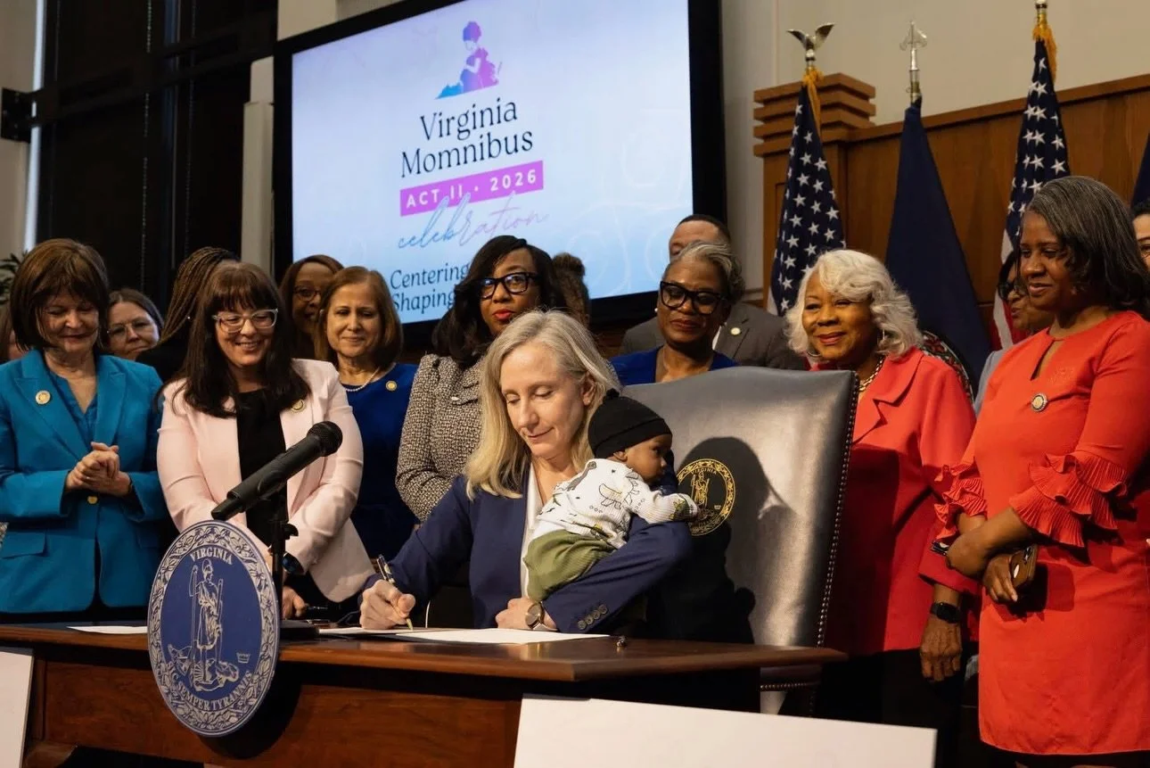 Today, Governor Abigail Spanberger signed the Virginia Momnibus Act II &mdash; and we were there to witness it. This comprehensive legislative package is a pathway to solving Virginia&rsquo;s maternal health crisis, and it becomes law July 1st. 
BACK