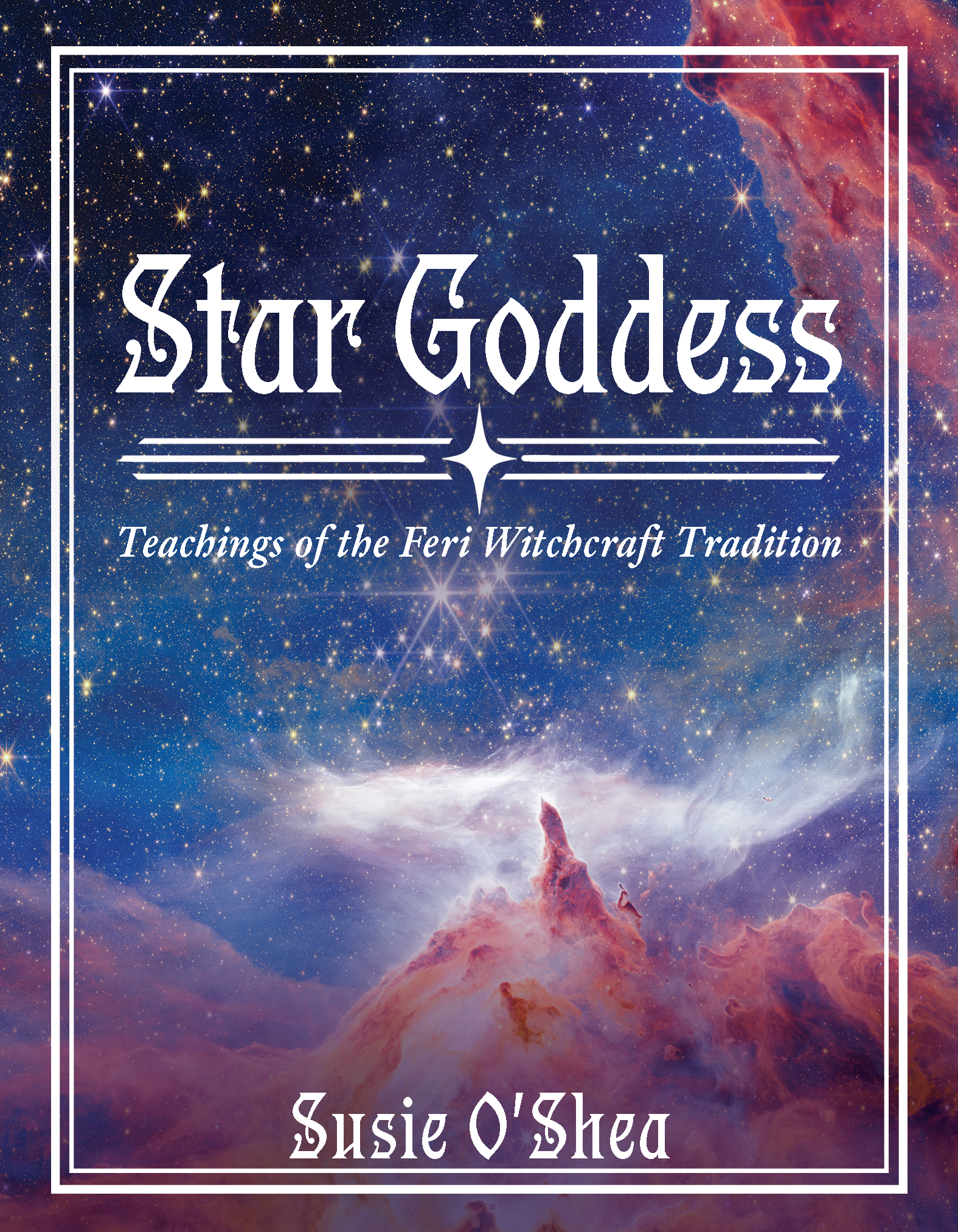 Star Goddess: Teachings of the Feri Witchcraft Tradition