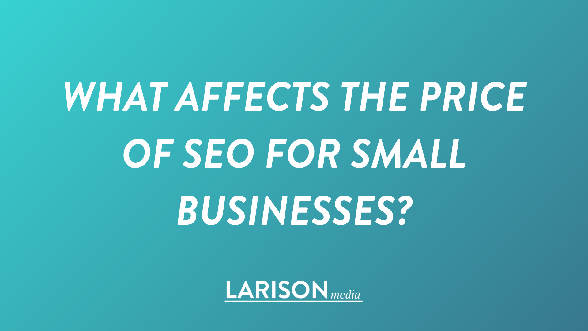 What Affects the Price of SEO for Small Businesses?
