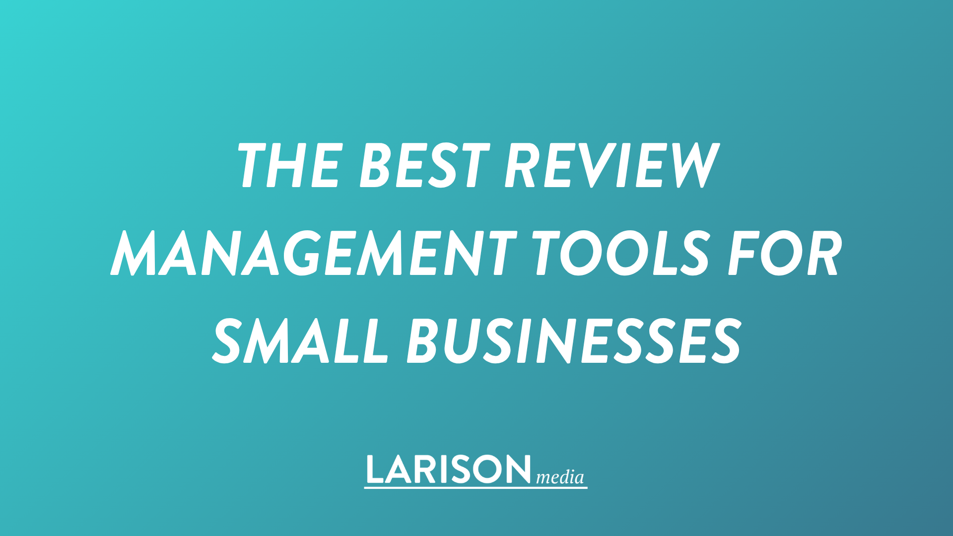The Best Review Management Tools for Small Businesses