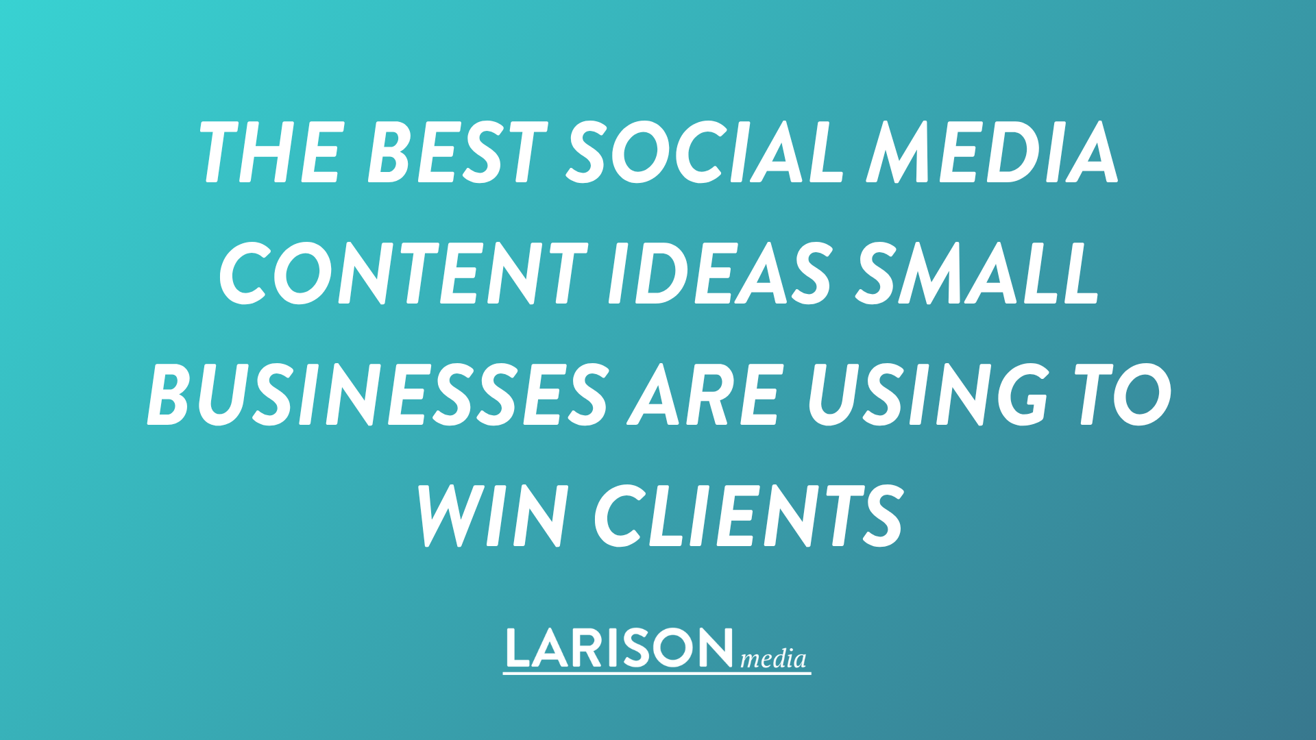The Best Social Media Content Ideas Small Businesses Are Using to Win Clients