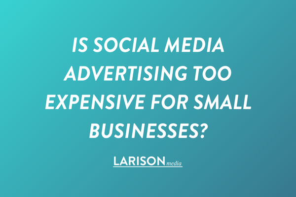 Is Social Media Advertising Too Expensive for Small Businesses?