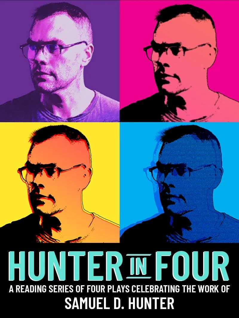 Playwright Sam D. Hunter profile picture (short hair buzz cut, wears glasses) with four different colors as foreground (purple, pink, yellow and blue) to represent the plays. Below, the reading series’ title “HUNTER in FOUR” in caps and teal color.