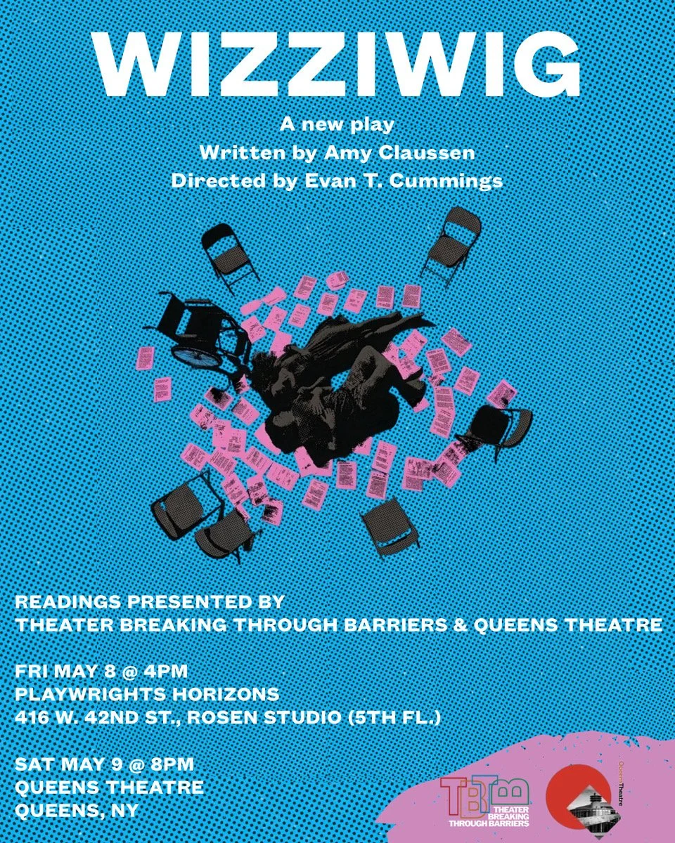 Light blue, black dots’ background. Top, show title, caps, white font: “WIZZIWIG.” 5 gray chairs, 1 wheelchair as a circle. Inside it, a couple lays down on pink papers. Bottom left, show’s info. Bottom right, TBTB and Queens Theatre’s logos.