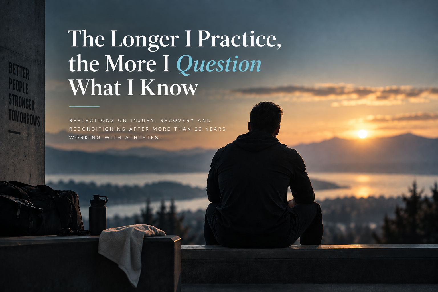 The Longer I Practice, the More I Question What I Know