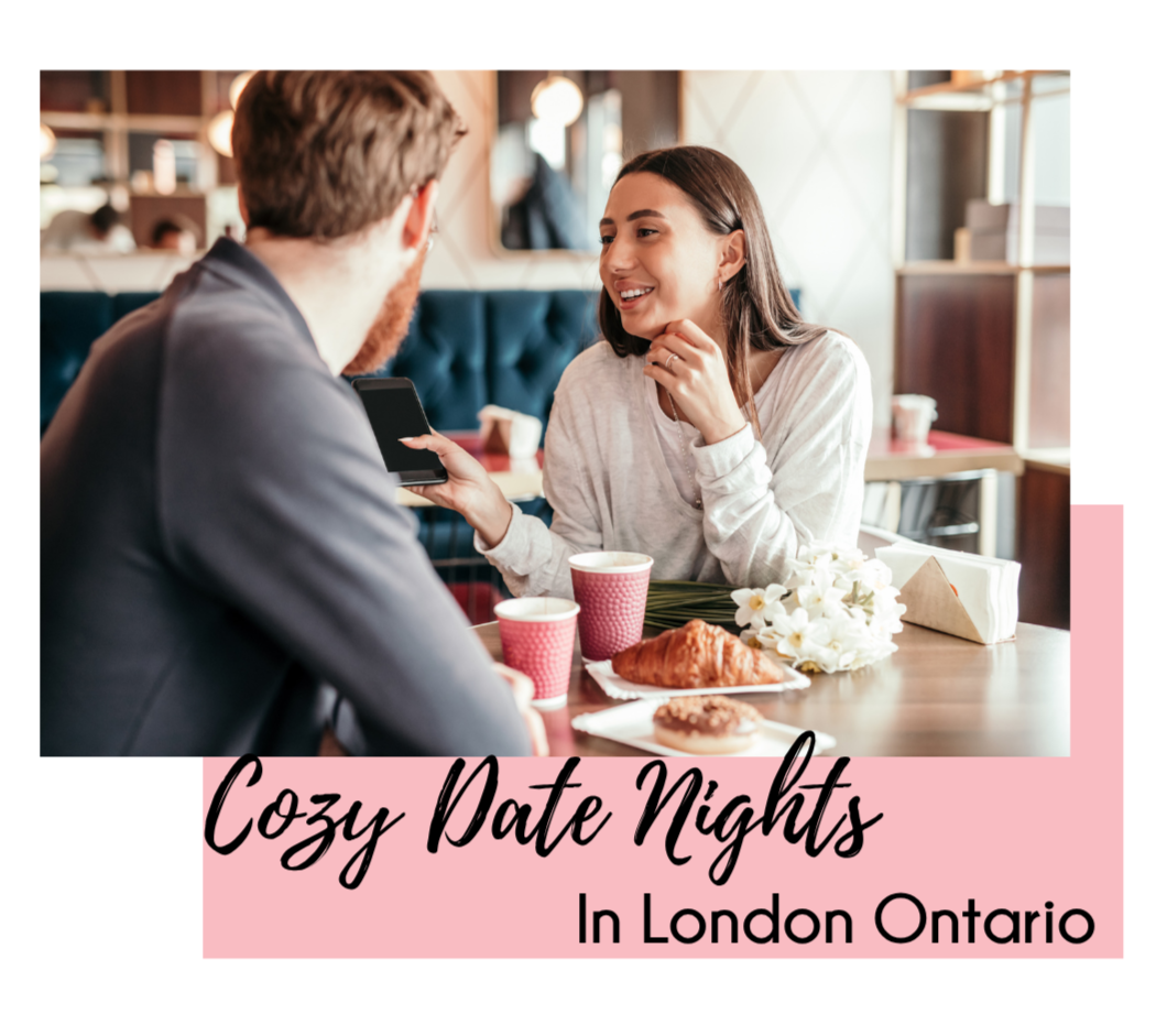 Cozy &amp; Meaningful: 9 Introvert-Friendly Date Night Ideas in London, Ontario
