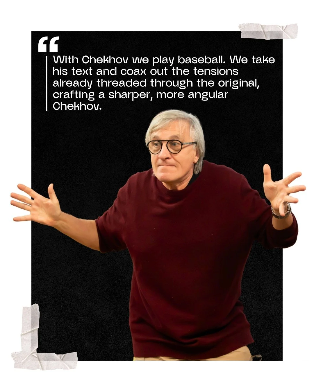 Our take on Chekhov is taking shape: unexpected angles, odd tenderness, and a familiar text turned inside-out. 

Be a part of bringing this world to life and receive an invitation to any day during our run! Link in bio.