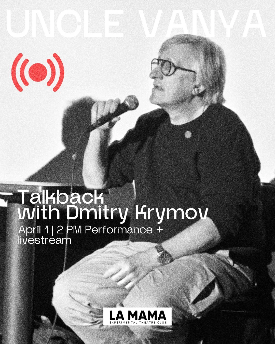 Wednesday, April 1 &mdash; a special day you don&rsquo;t want to miss.

After the 2 PM performance of UNCLE VANYA, stay for a rare talkback with director Dmitry Krymov &mdash; live at 3:30 PM and streamed for those joining from anywhere.

One day. Tw