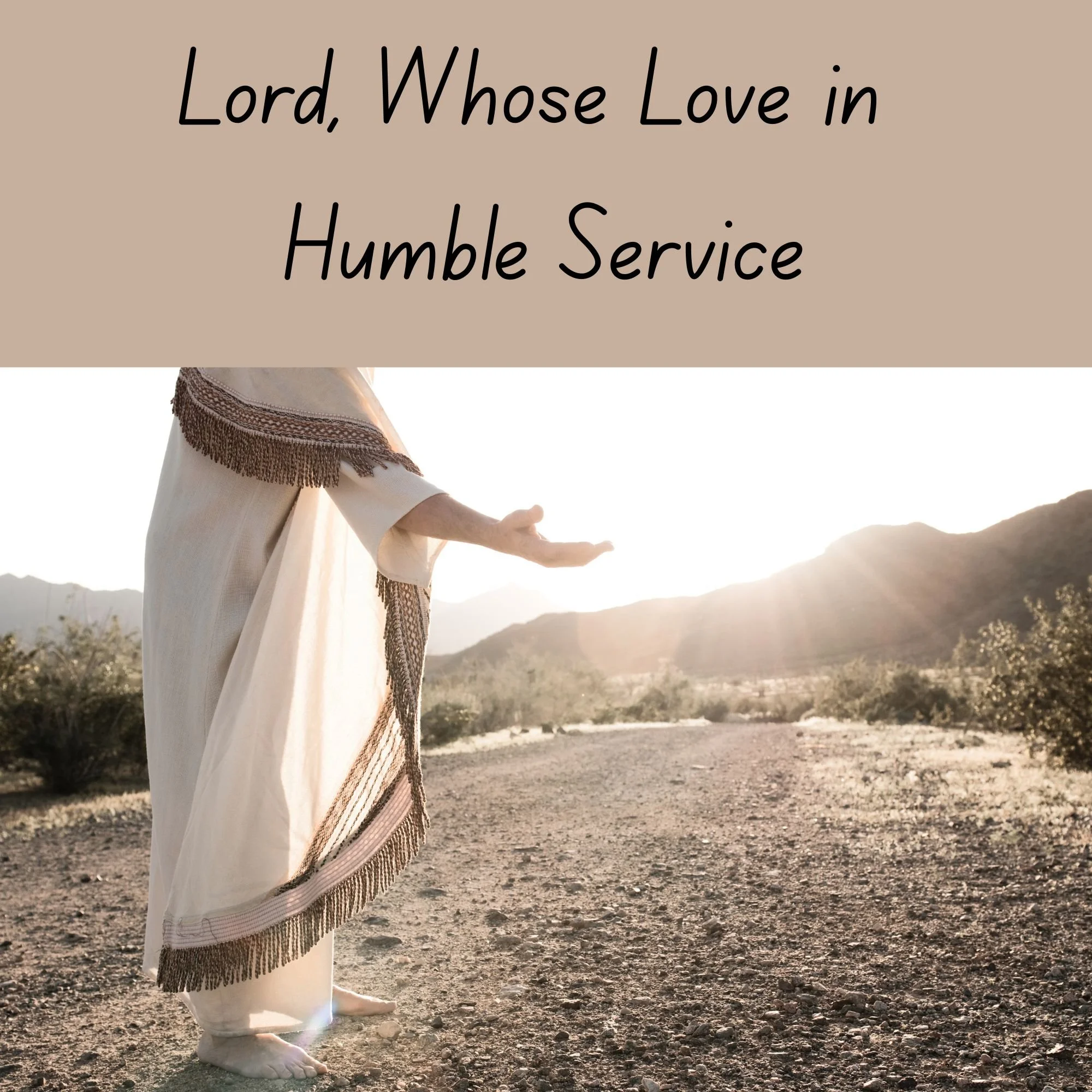 Lord, Whose Love in Humble Service