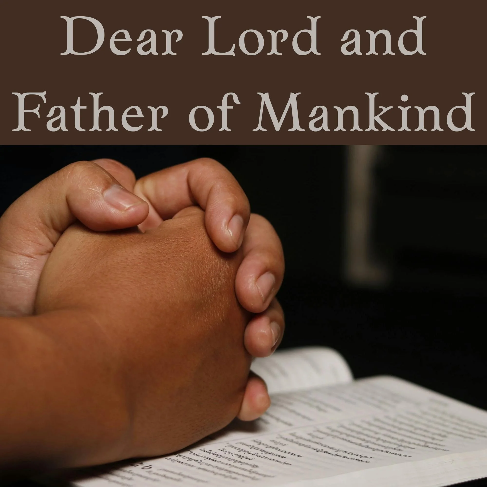 Dear Lord and Father of Mankind