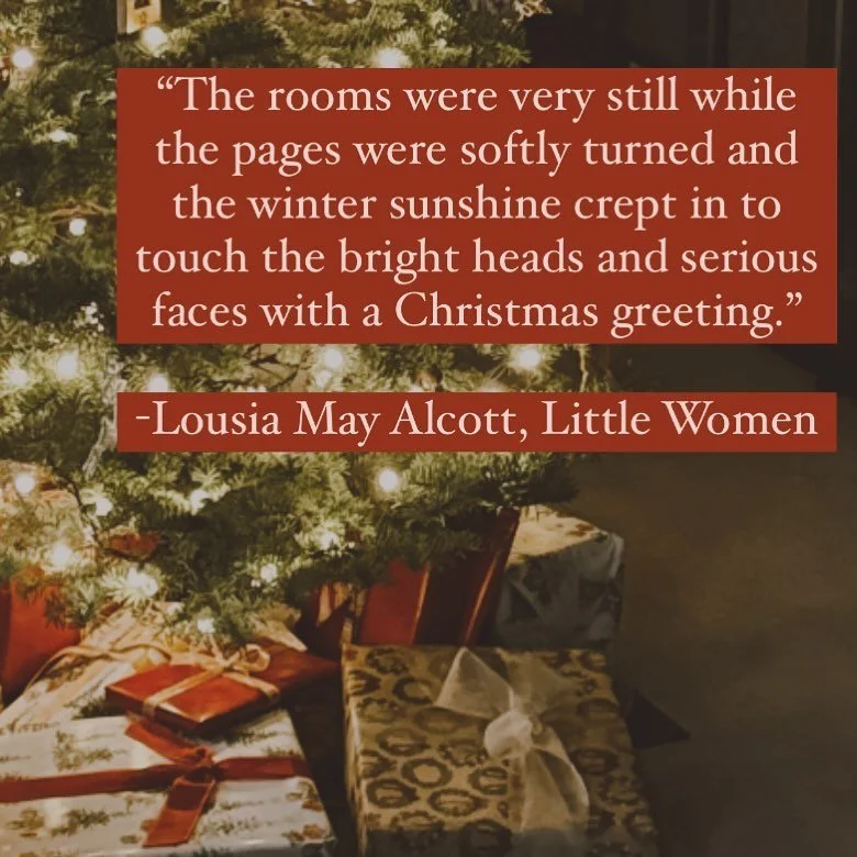 Happy Christmas! 🕯️
I wanted to share this quote from my favorite fictional book, Little Women. The first few chapters about the March family&rsquo;s Christmas are my favorite&hellip; Marmee gives her girls Bibles which they read Christmas morning i
