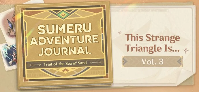 Sumeru Adventure Journal: Trail of the Sea of Sand - Vol. 3: This Strange Triangle Is…