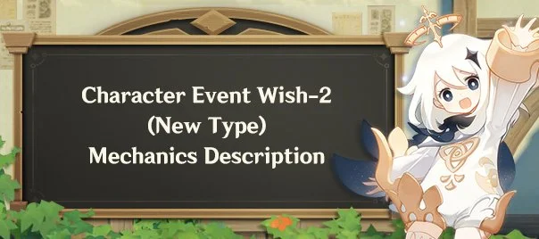 Character Event Wish-2 (New Type) Mechanics Description