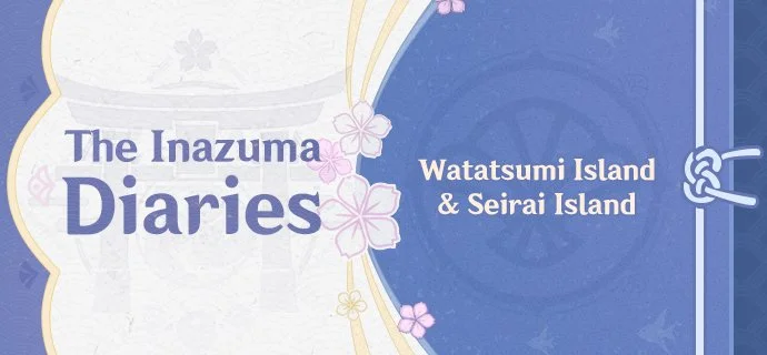 The Inazuma Diaries: Watatsumi Island & Seirai Island