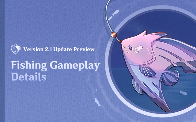 Version 2.1 Update Preview: Fishing Gameplay Details