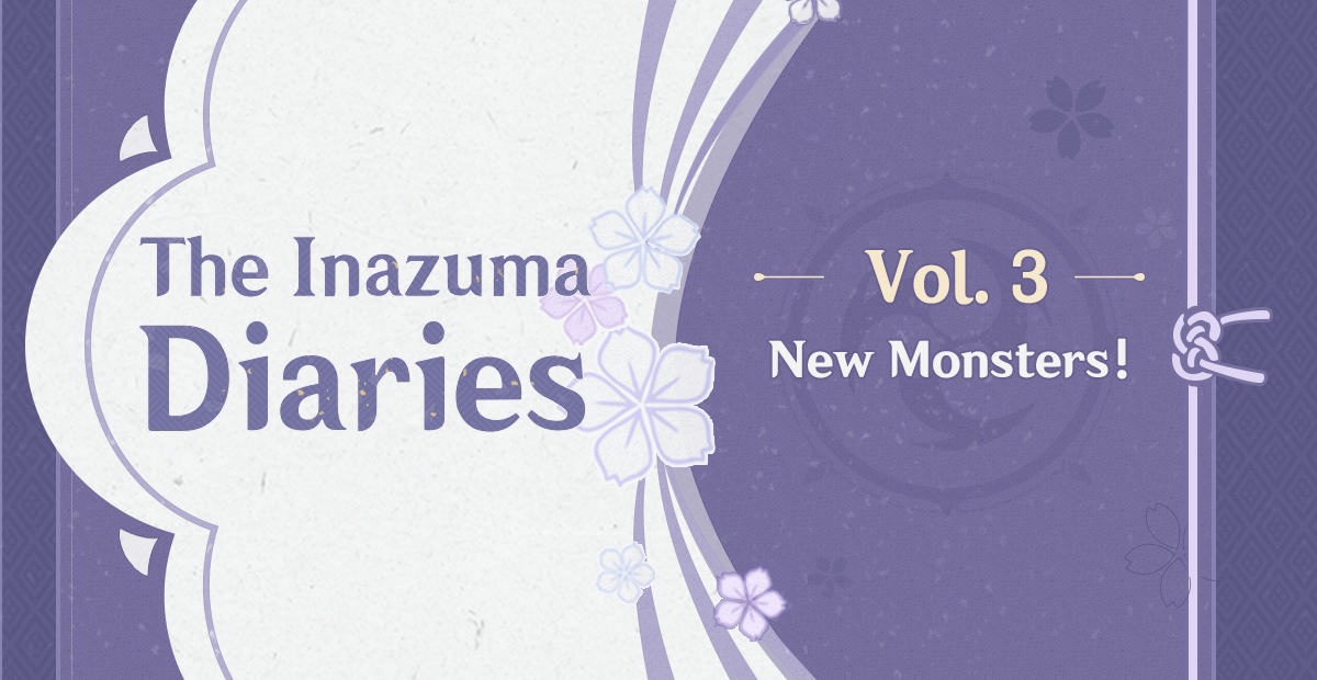 The Inazuma Diaries Vol. 3: New Monsters!