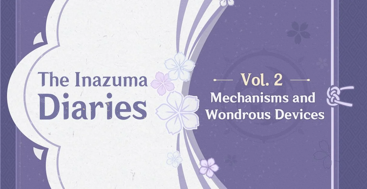 The Inazuma Diaries Vol. 2 - Mechanisms and Wondrous Devices