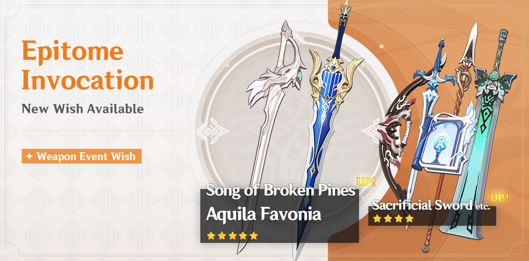 Event Wish "Epitome Invocation" - Boosted Drop Rate for Song of Broken Pines (Claymore) and Aquila Favonia (Sword)!