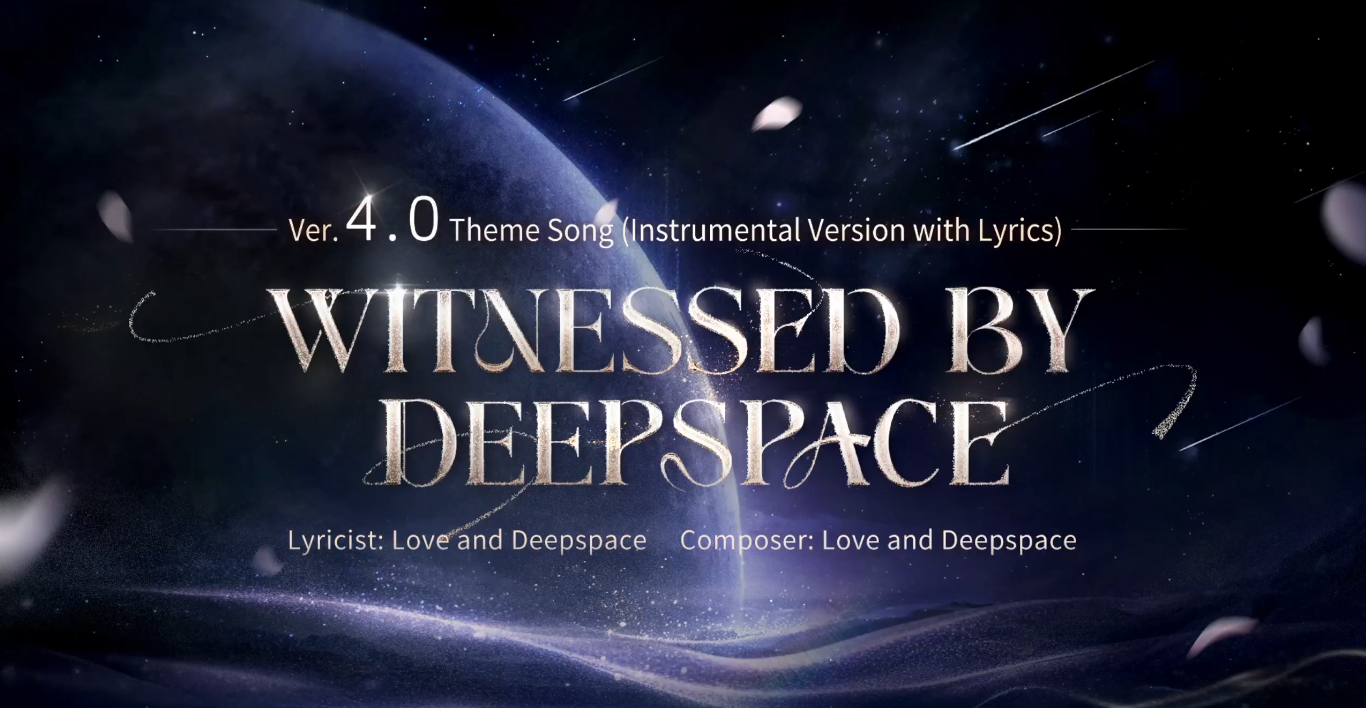 Lyrics Release — Love and Deepspace Version 4.0 Theme Song "Witnessed by Deepspace"🎵
