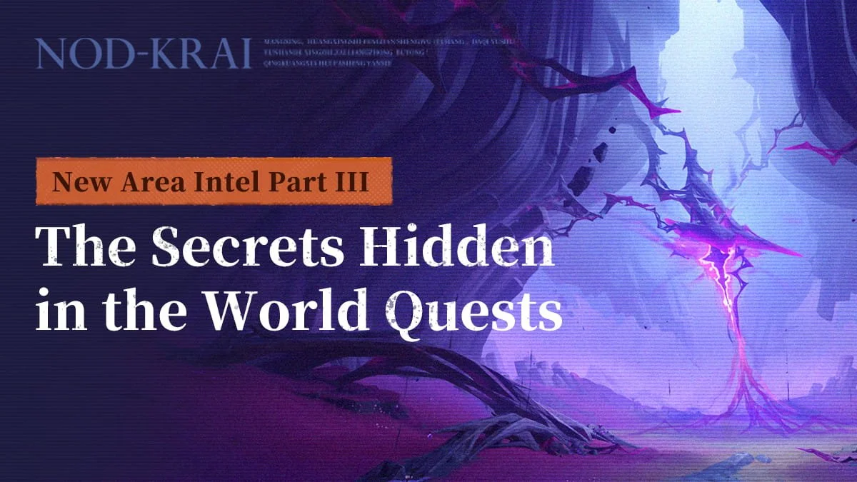 New Area Intel Part III | The Secrets Hidden in the World Quests