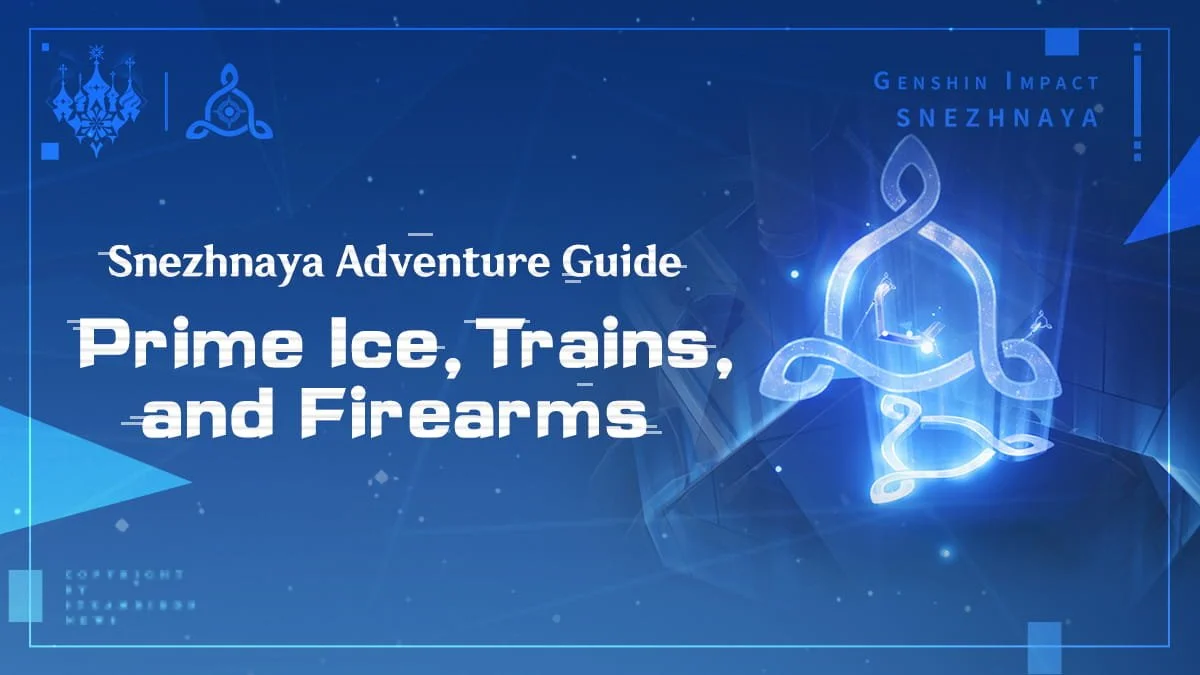 Genshin Impact Snezhnaya Adventure Guide: Eye of Graeae, Prime Ice, Trains, and Firearms