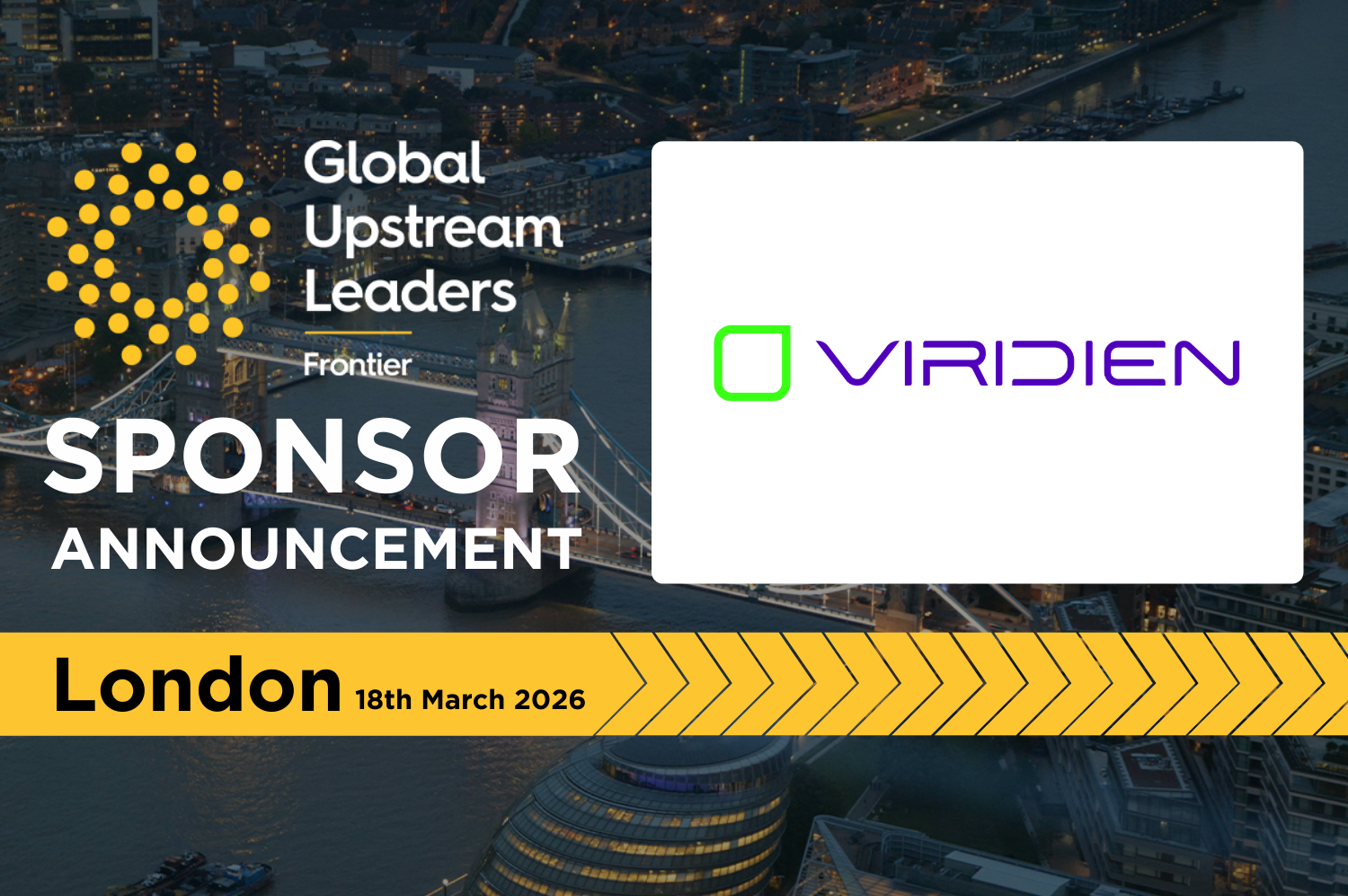 Aligning Capital and Strategy: Global Upstream Leaders Forum Comes to London