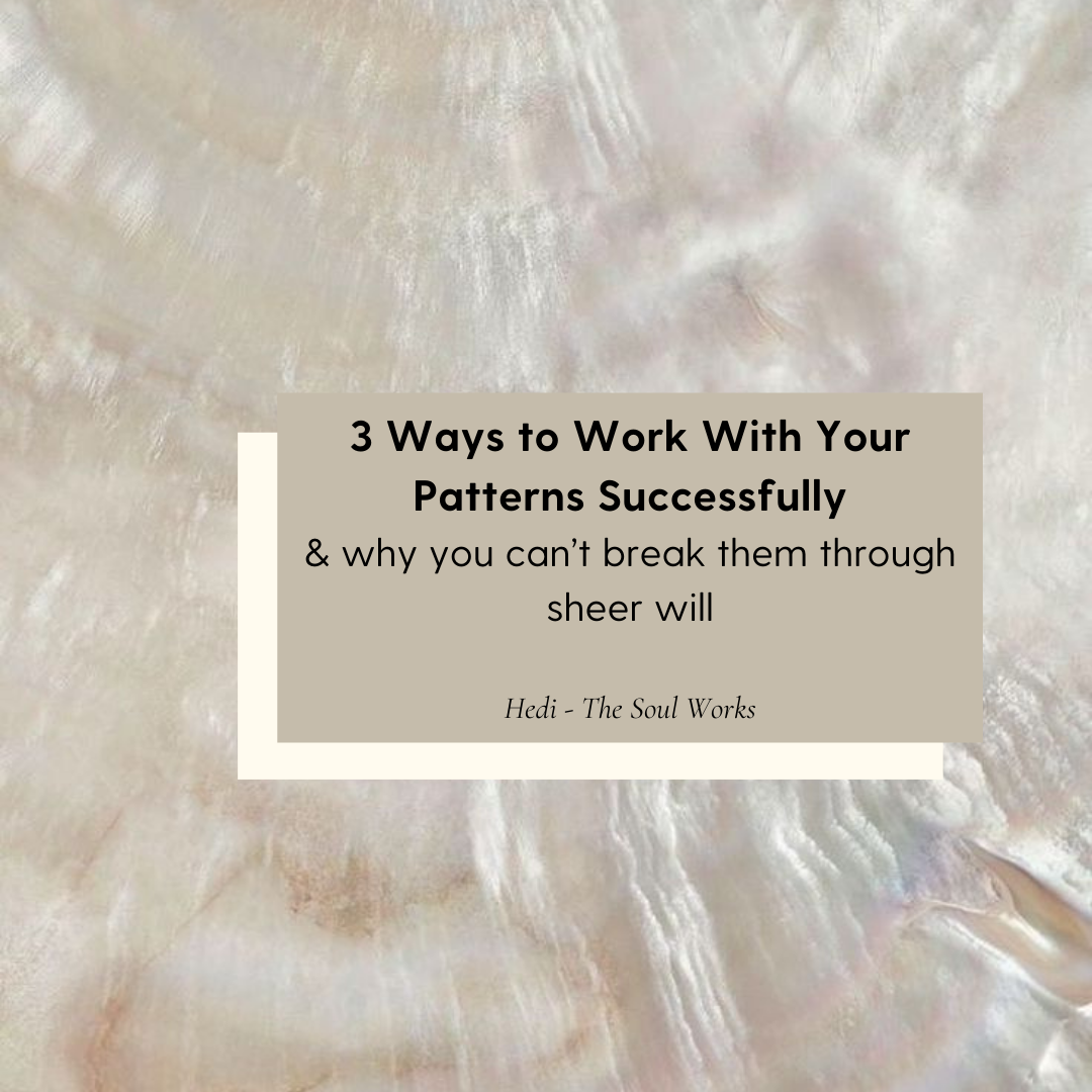 3 Ways to Work With Your Patterns Successfully