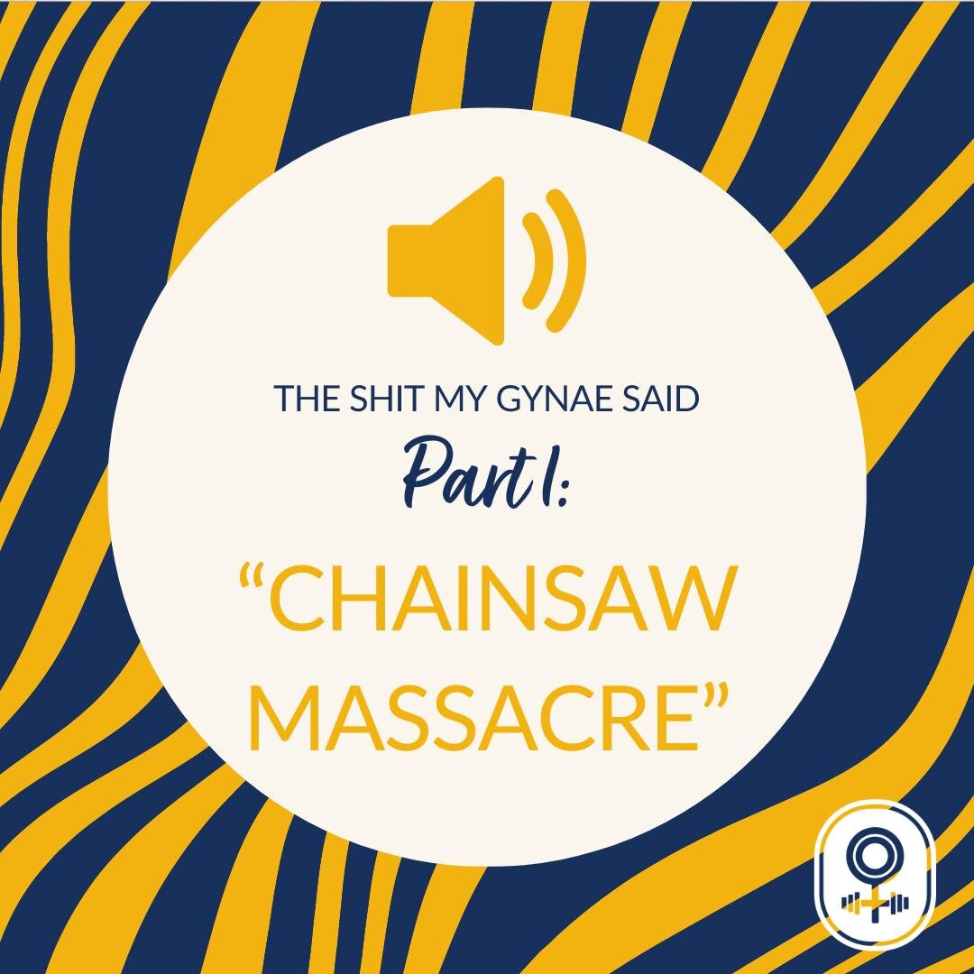 The Sh*t My Gynae Said: Part 1- &quot;Chainsaw Massacre&quot;

THE SHIT:

On seeing a GP for a postnatal check up after a particularly traumatic birth, the GP exclaimed &ldquo;Wow, it&rsquo;s like a chainsaw massacre down there&rdquo;. 

On seeing a 