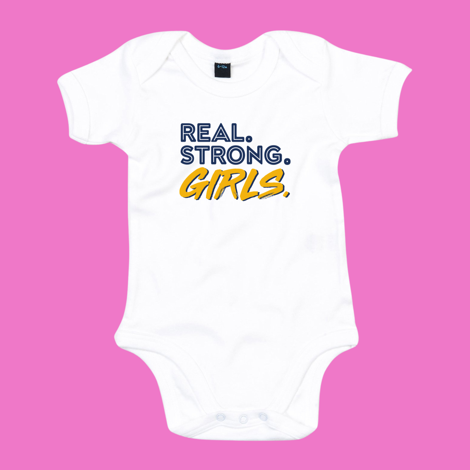 Real Strong Girls Baby Bodysuit