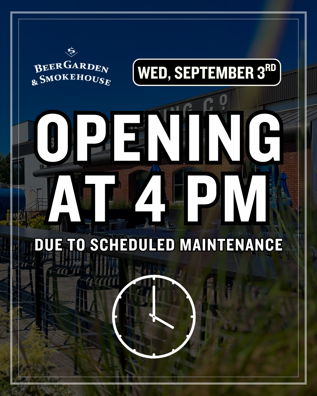 Beer Garden & Smokehouse opening at 4 PM.