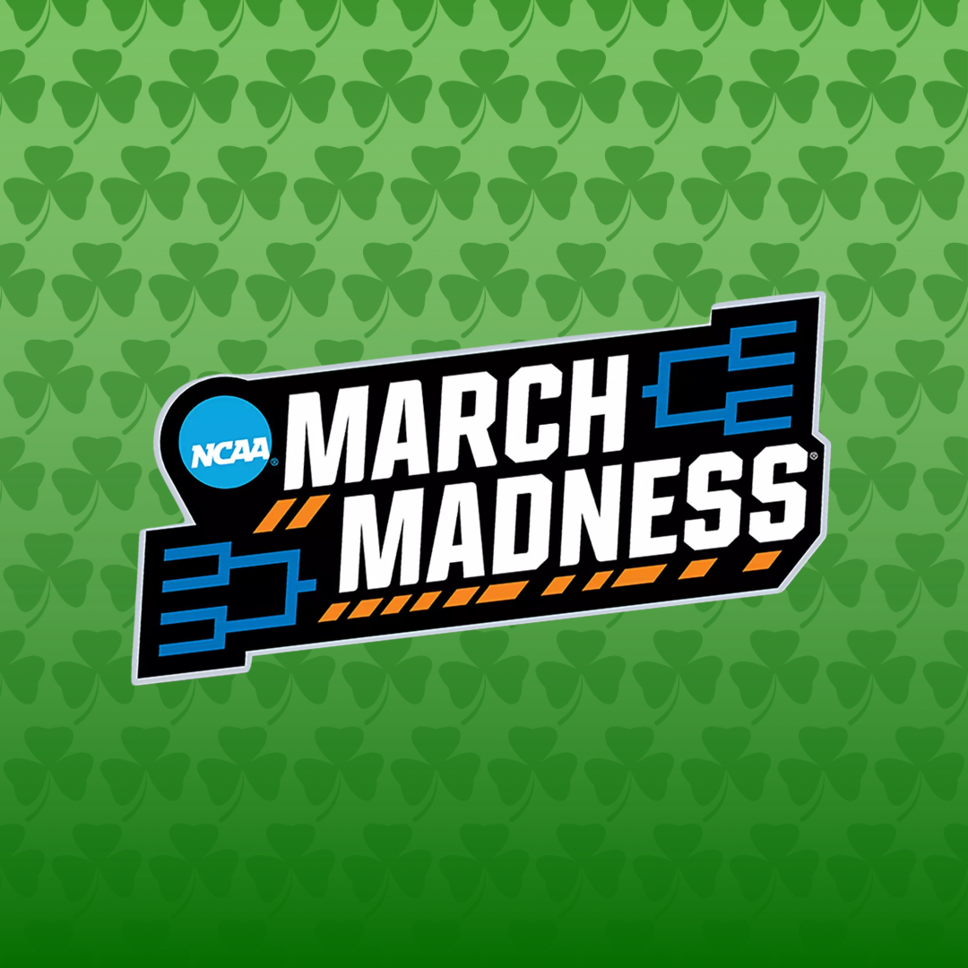 St. Patrick’s Day / March Madness