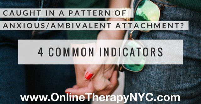Caught in a Pattern of Anxious-Ambivalent Attachment? – 4 Common Indicators