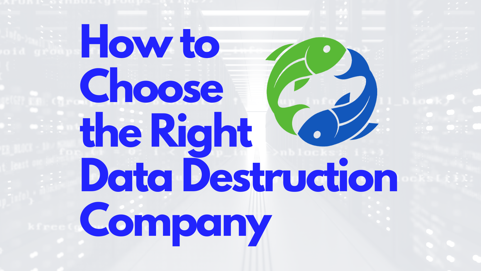 Choosing the Right Data Destruction company