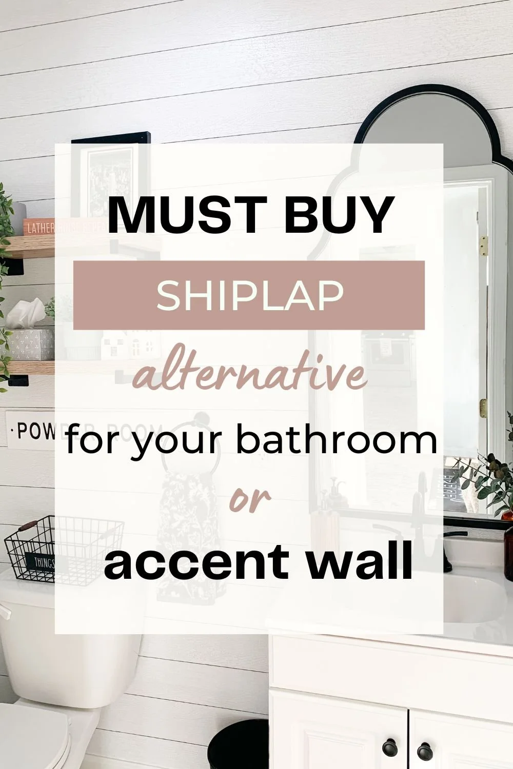 Must Buy Shiplap Bathroom Accent Wall Alternatives