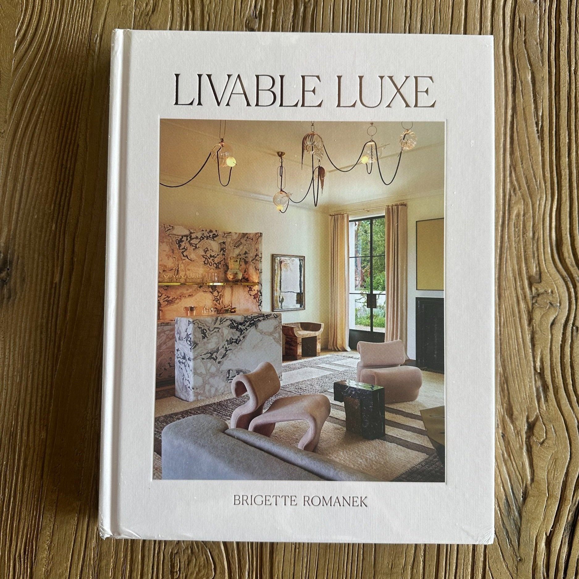 Liveable Luxe Book by Brigette Romanek