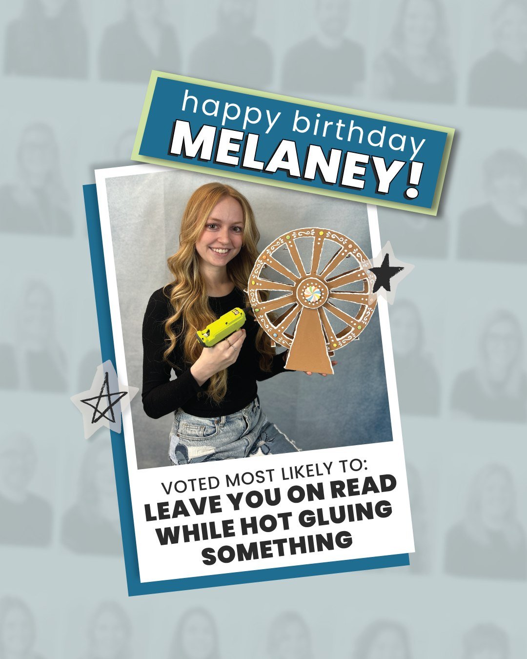 Happy Birthday, Mel! 🎉
Most Likely to Leave You on Read While Hot Gluing Something.
Craft first. Reply later. 🎂
