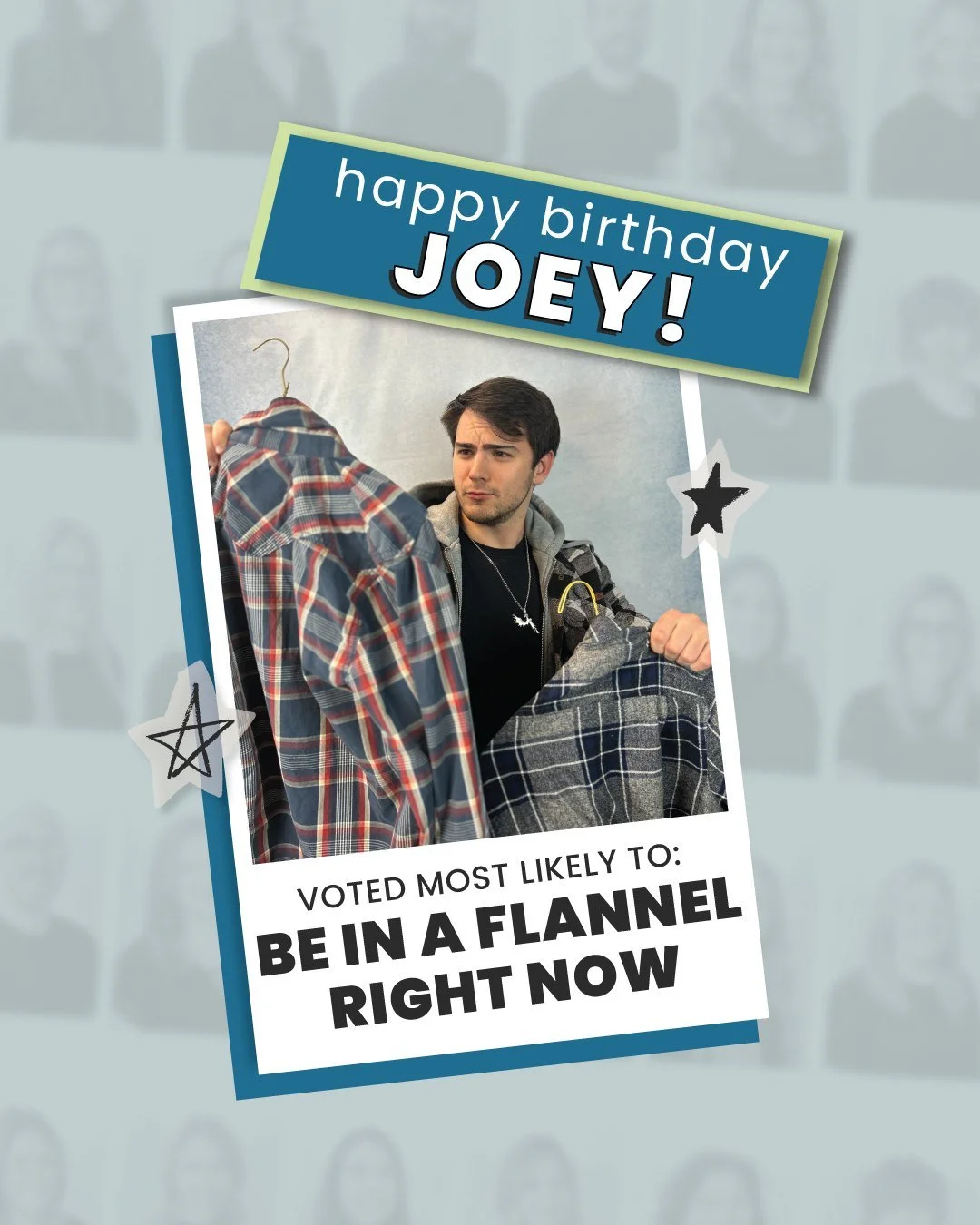 Happy Birthday, Joey! 🎉
Voted Most Likely to Be in a Flannel&hellip; Right Now.
We checked. It's confirmed.🎂