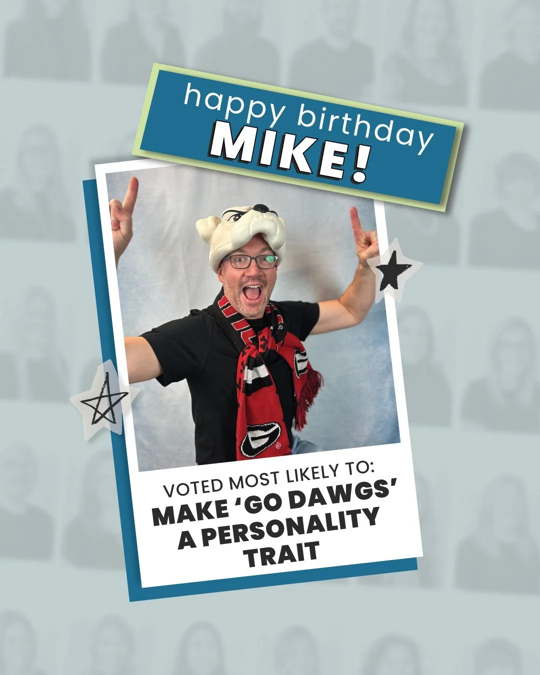 Happy Birthday, Mike! 🎉
Most Likely to Make &ldquo;Go Dawgs&rdquo; a Personality Trait.
Commitment level: high. 🎂