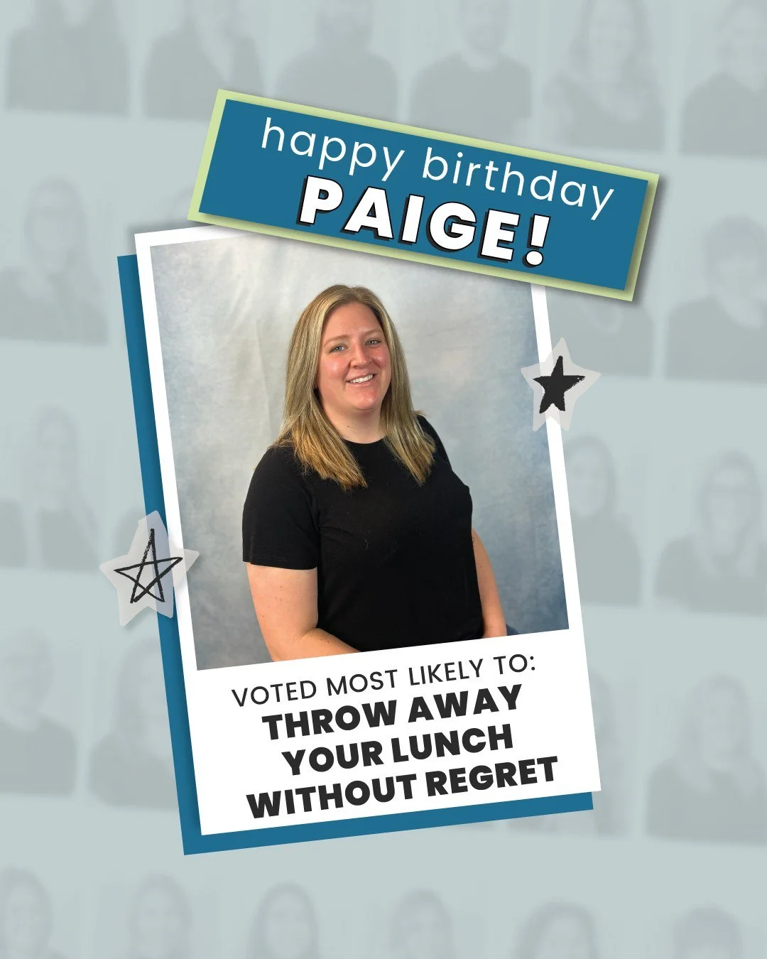 Happy Birthday, Paige! 🎉
Voted Most Likely to Throw Away Your Lunch Without Regret.
Clean fridge, clear conscience, can't lose.🎂