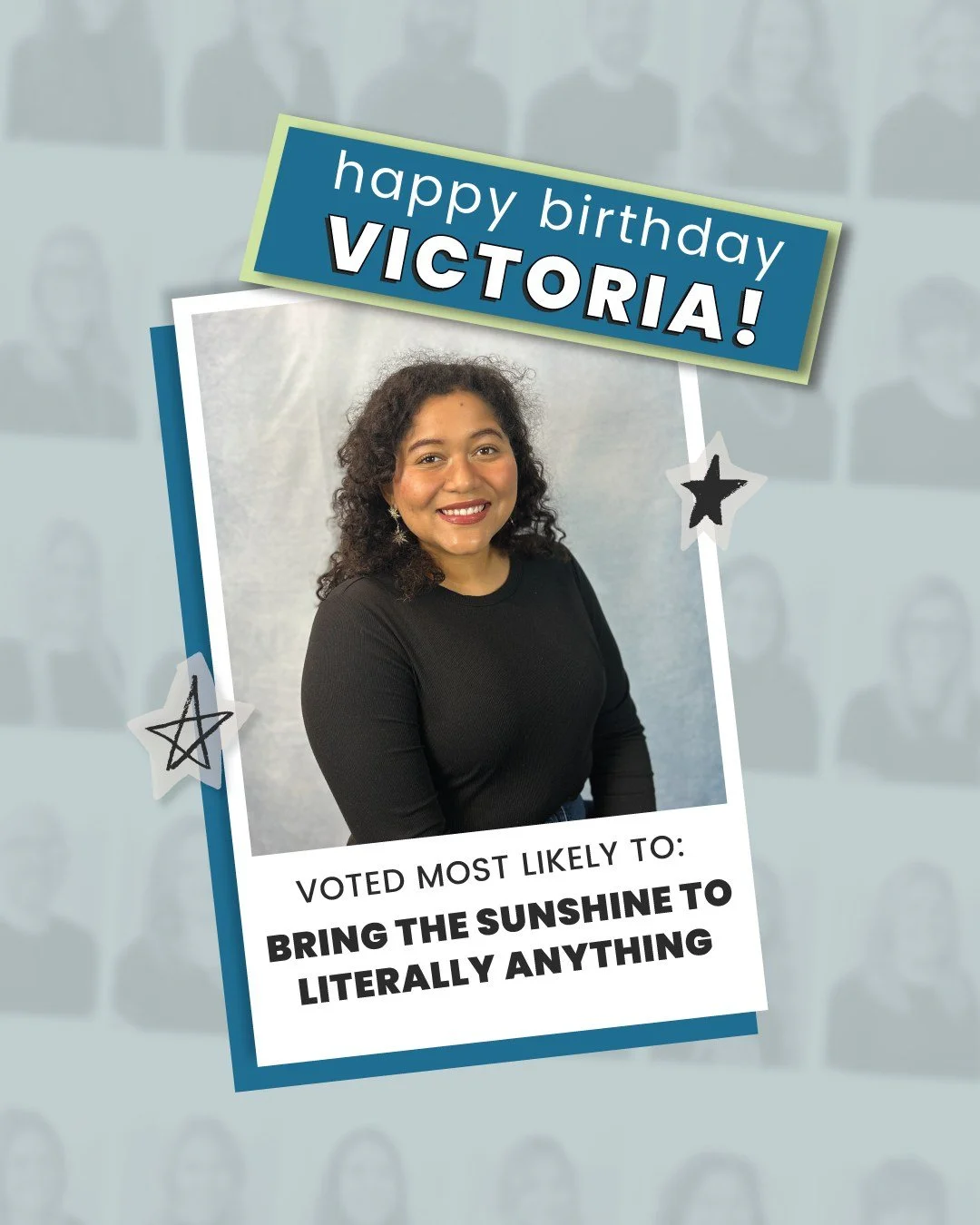 Happy Birthday, Victoria! 🎉
Most Likely to Bring the Sunshine to Literally Anything. Mood instantly lifted. 🎂