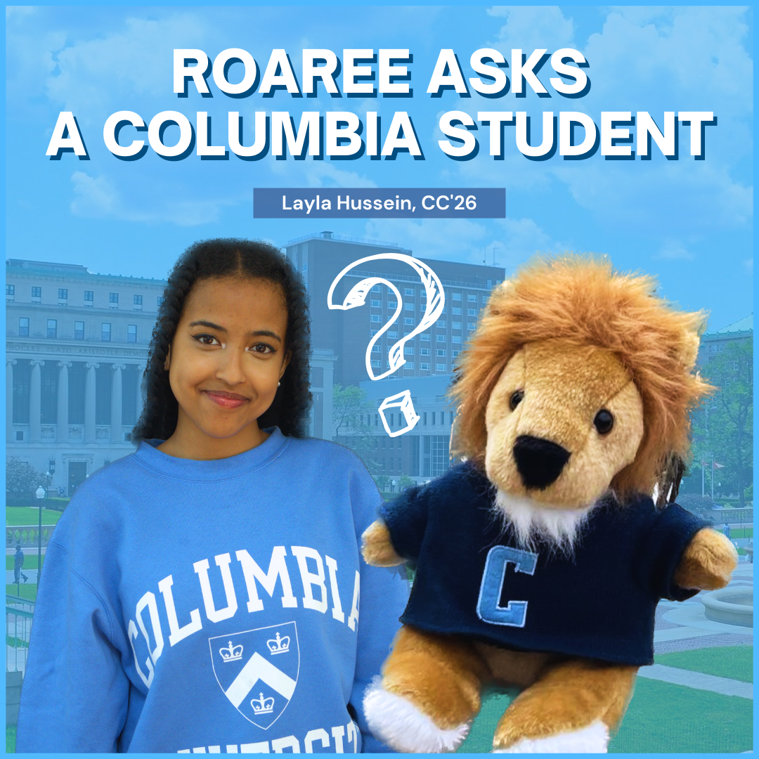 ROAREE ASKS A COLUMBIA STUDENT (1).png