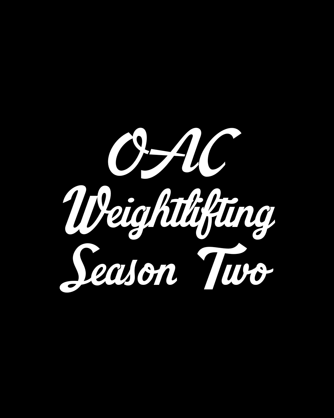 OAC Weightlifting Season Two