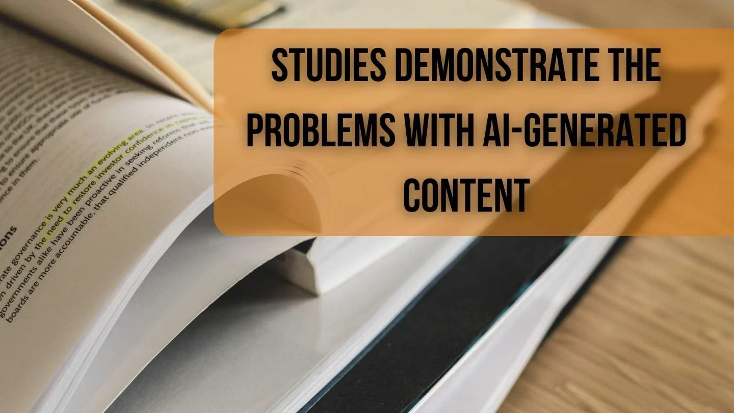 An open textbook with text that reads, "Studies demonstrate the problems with AI-generated content"