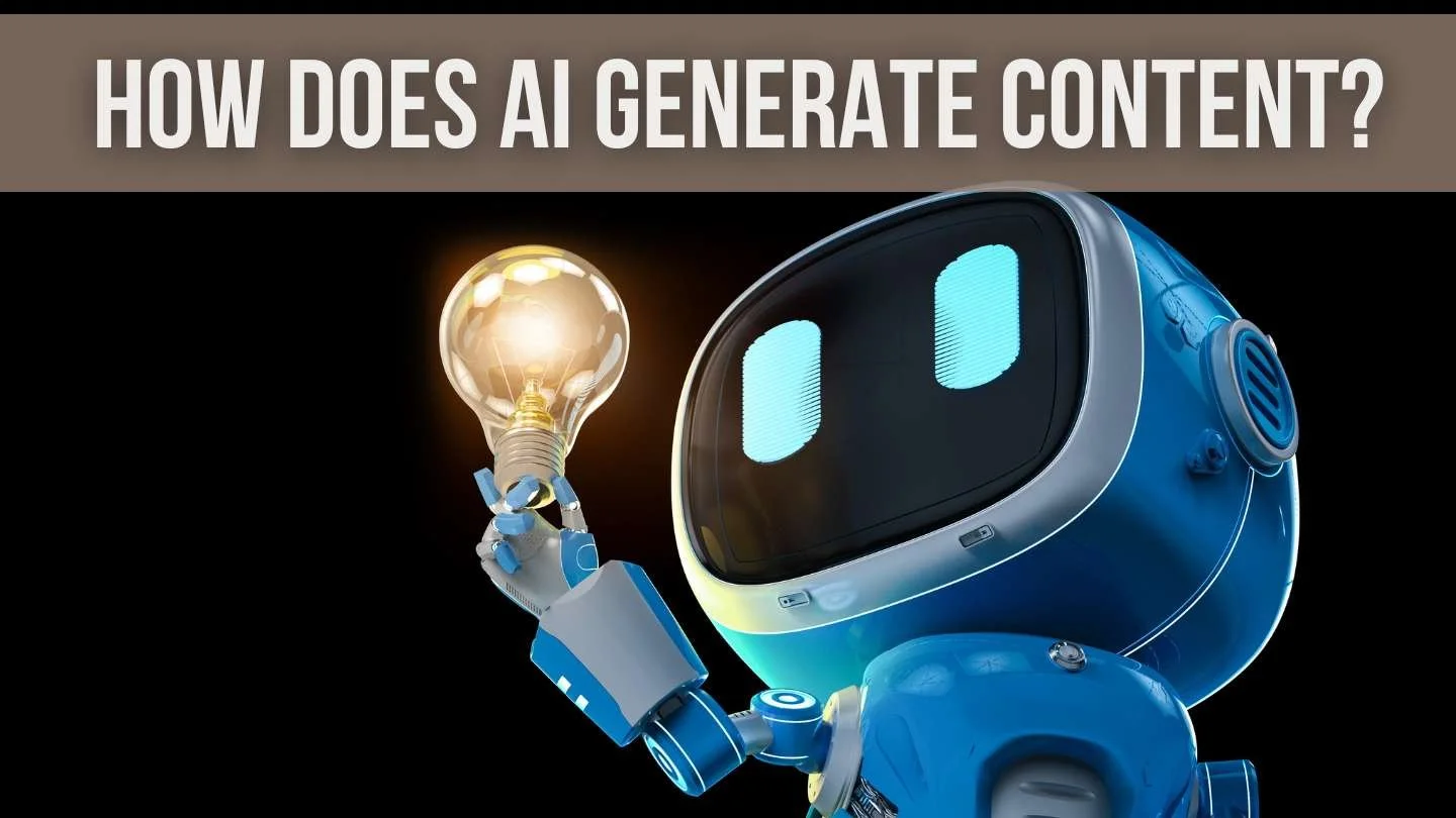 A robot holding a lightbulb with text that reads, "How does AI generate content?"