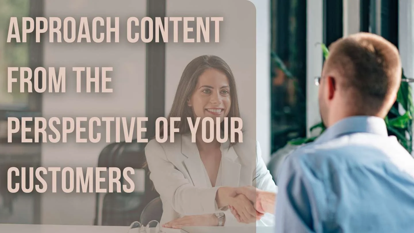 A businessman greeting a female customer with text that reads, "Approach content from the perspective of your customers"