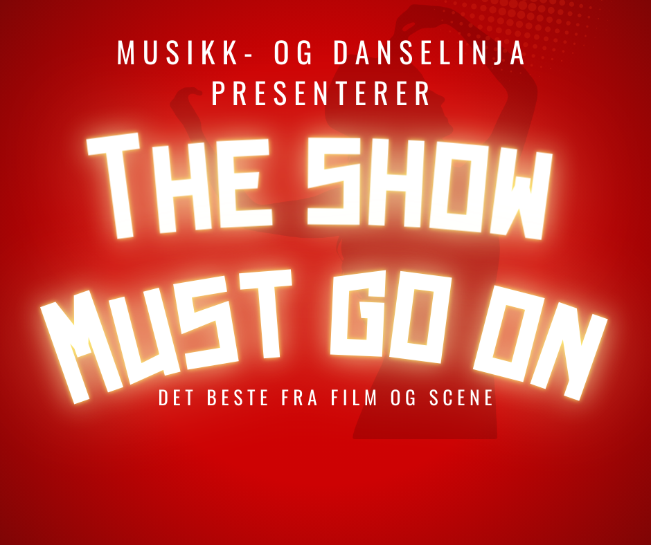 THE SHOW MUST GO ON - DET BESTE FRA FILM OG SCENE