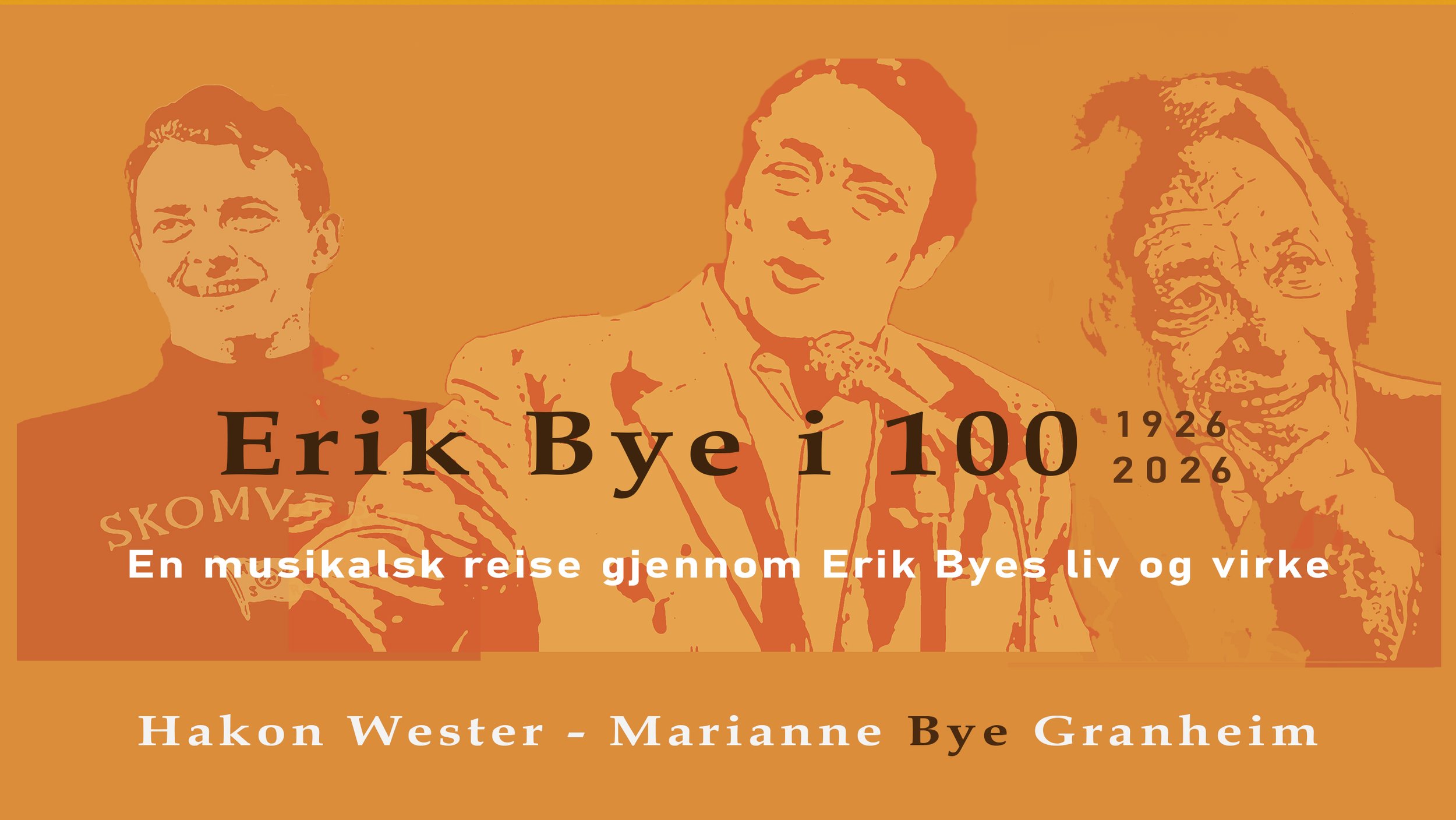 Erik Bye i 100 : En musikalsk reise gjennom Erik Bye's liv og virke
