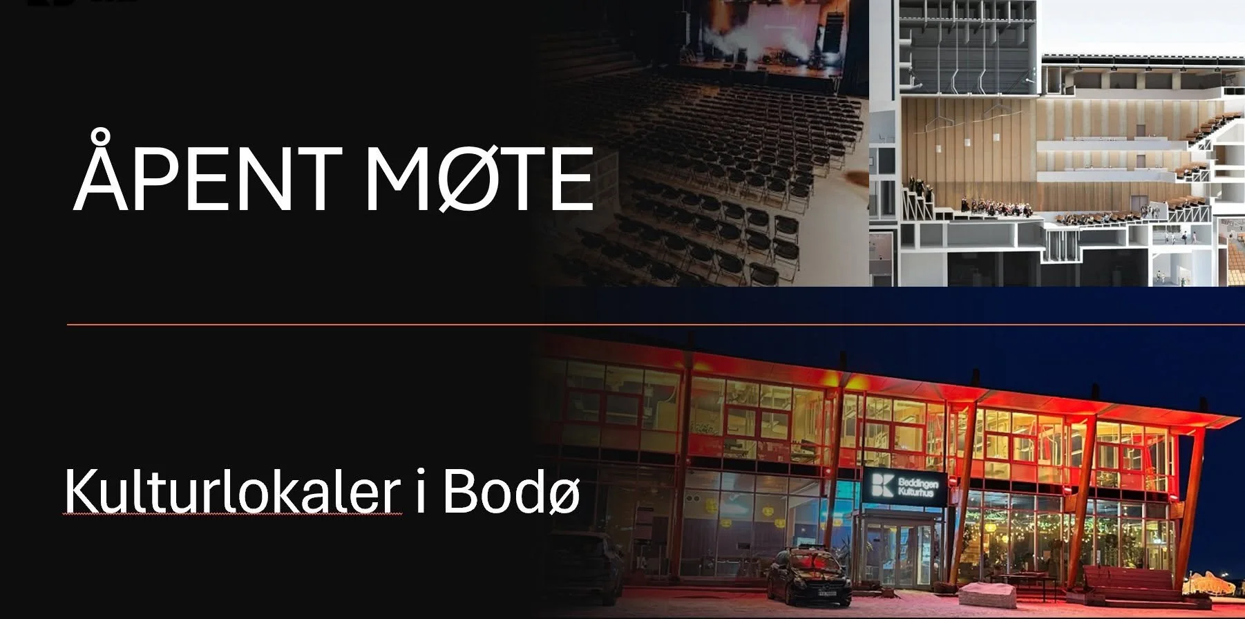 Åpent møte - Kultur: Kulturlokaler i Bodø - hva trenger vi? Kulturbudsjettet - forventninger?